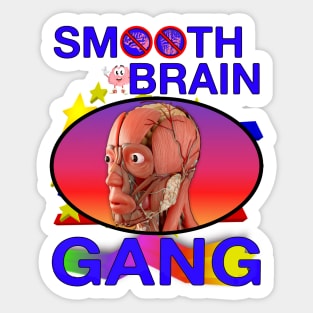 Smooth Brain Gang Sticker